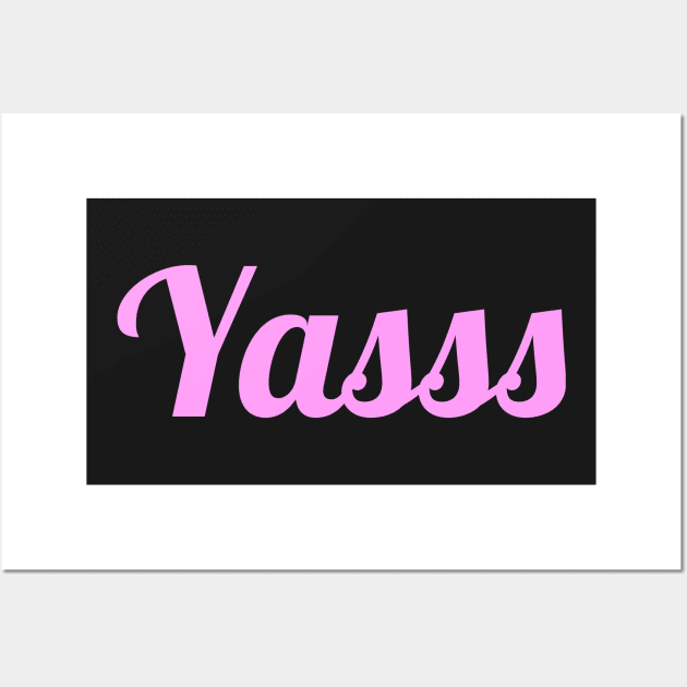 Yass | Sassy Drag Queen Wall Art by MeatMan